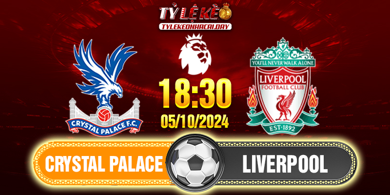 nhan-dinh-soi-keo-crystal-palace-vs-liverpool